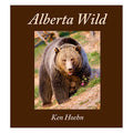 Ken Hoehn: Alberta Wild