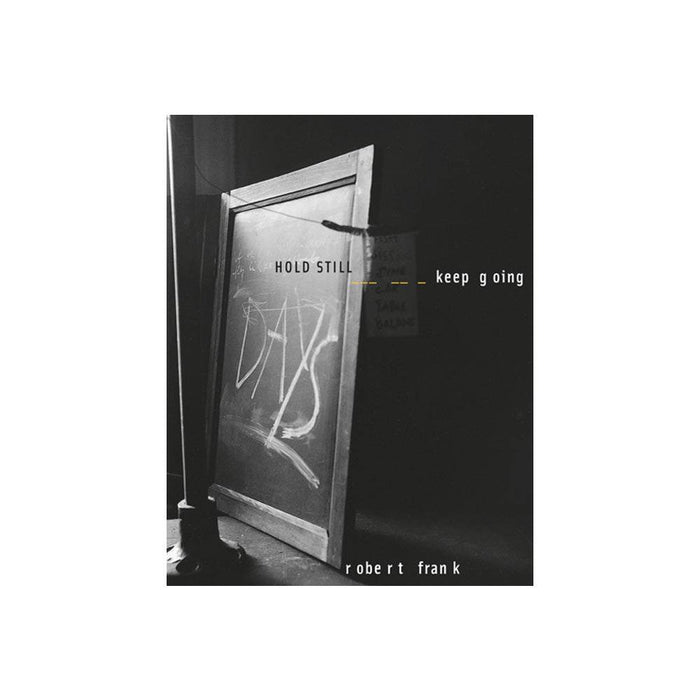 Rober Frank: Hold Still, Keep Going